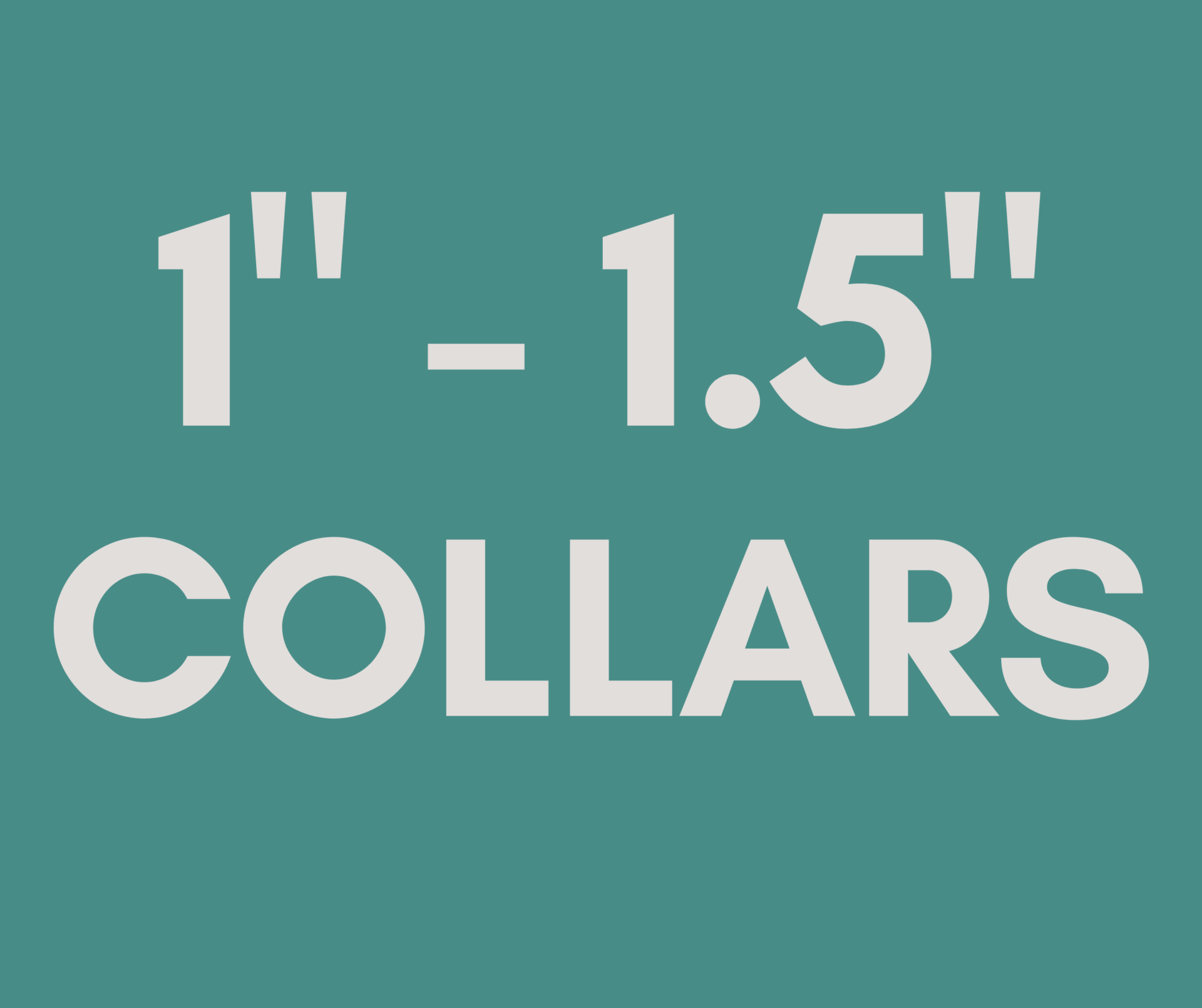 Fits 1" - 1.5" Collars