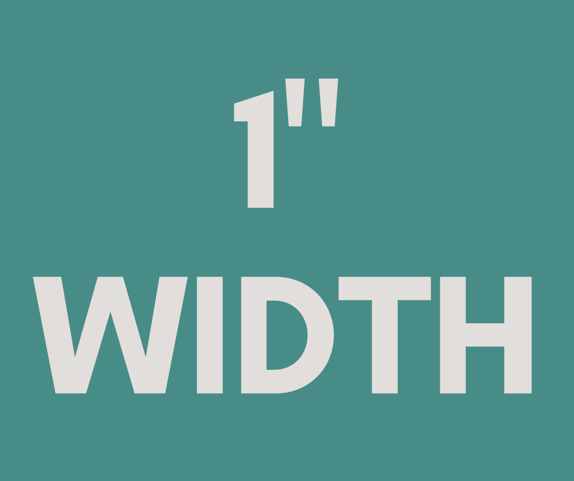 1" WIDTH